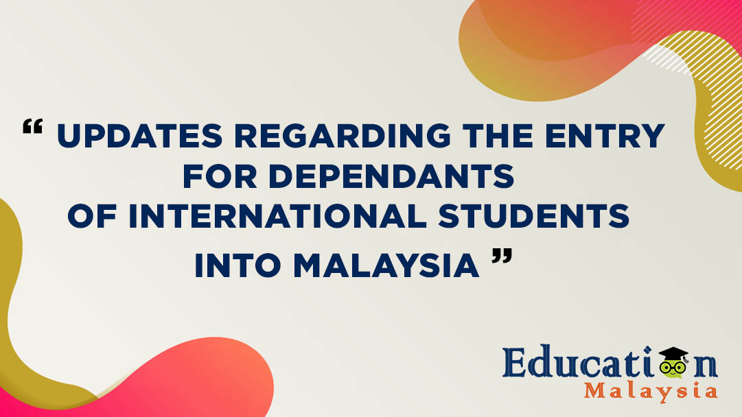 Updates Regarding The Entry For Dependants Of International Students Into Malaysia