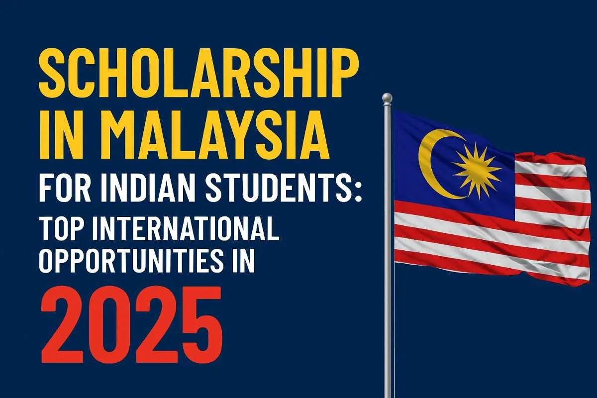 Scholarship in Malaysia for Indian Students: Top International Opportunities in 2025
